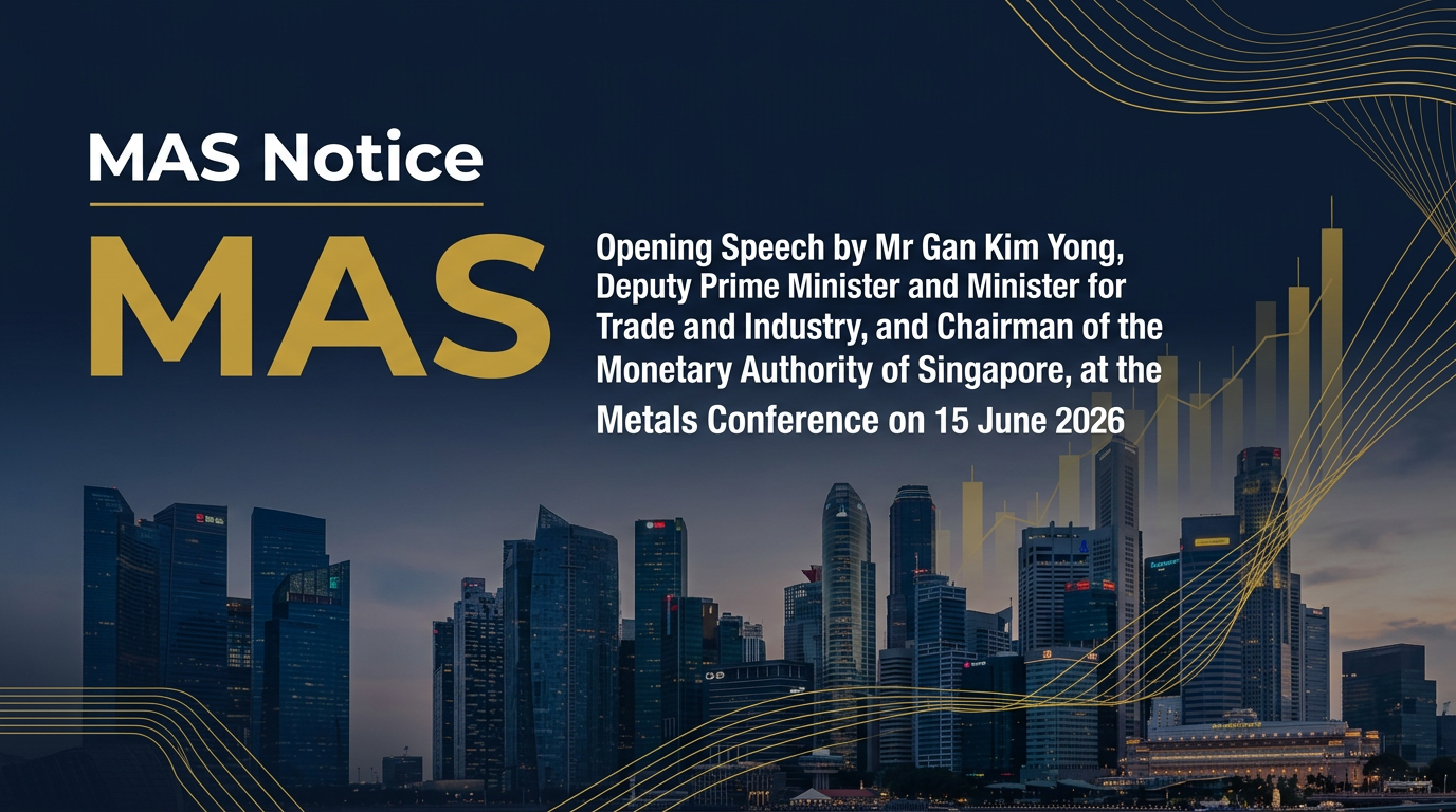 Opening Speech by Mr Gan Kim Yong, Deputy Prime Minister and Minister for Trade and Industry, and Chairman of the Monetary Authority of Singapore, at the 9th Asia-Pacific Precious Metals Conference on 15 June 2026