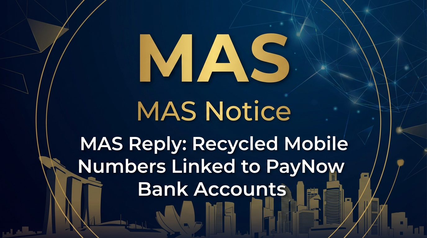 MAS Reply: Recycled Mobile Numbers Linked to PayNow Bank Accounts